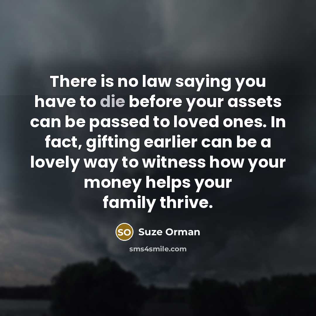 “There is no law saying you have to die before…” quote by Suze Orman