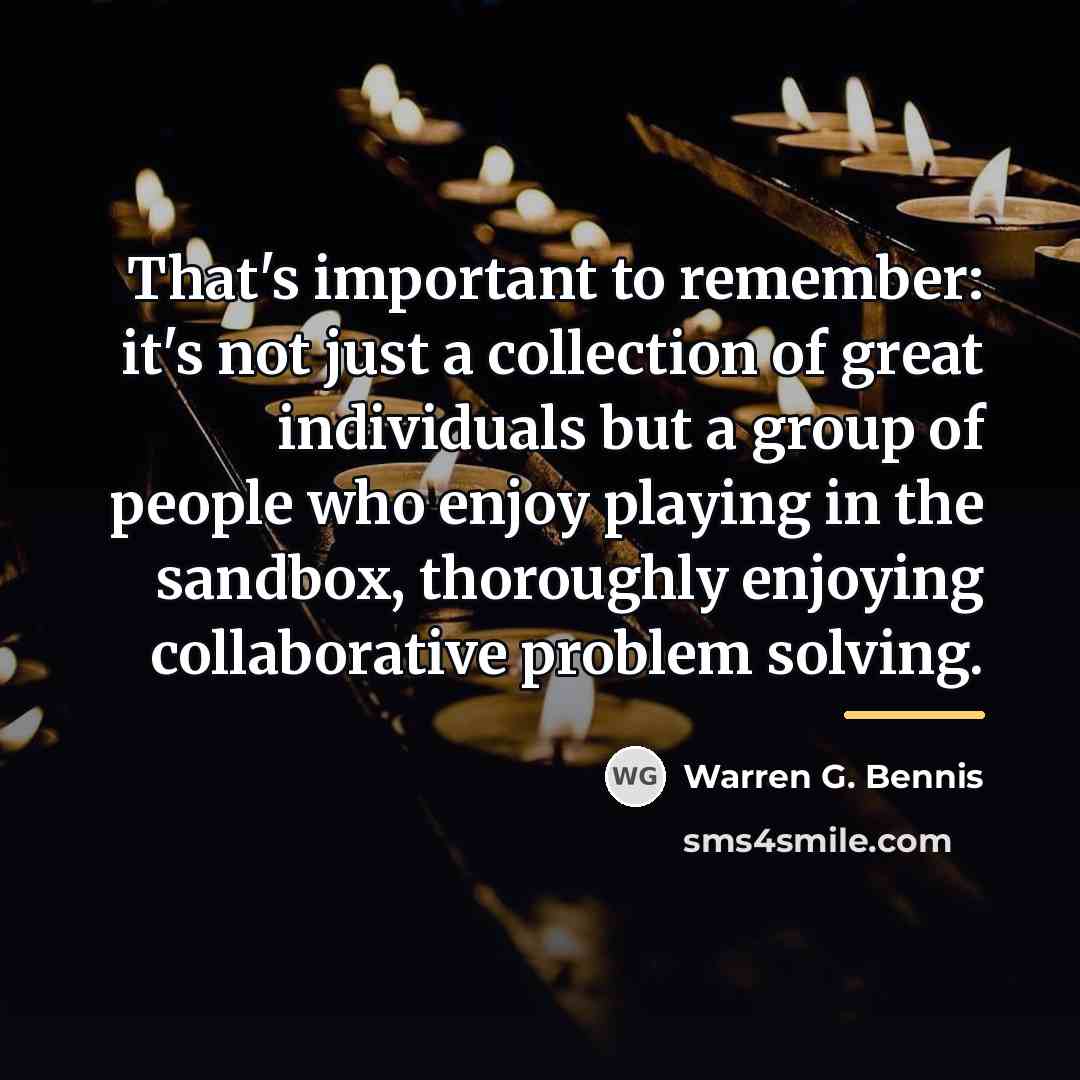 “That's important to remember: it's not just a collection of…” quote by Warren G. Bennis