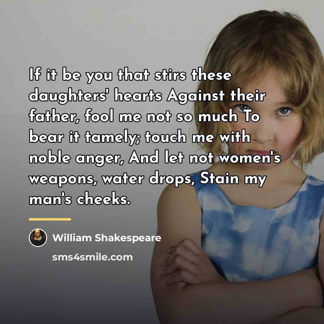 “If it be you that stirs these daughters' hearts Against…” quote by William Shakespeare