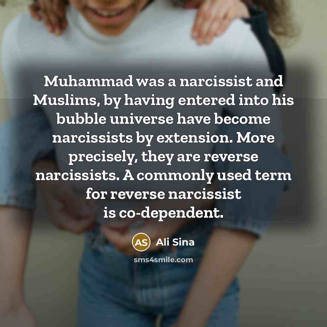 “Muhammad was a narcissist and Muslims, by having entered into…” quote by Ali Sina