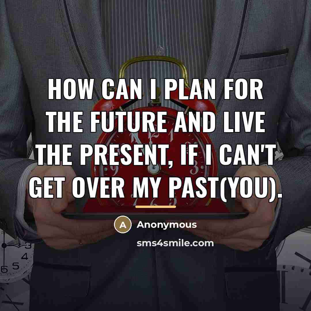 “How can I plan for the future and live the…” quote by Anonymous