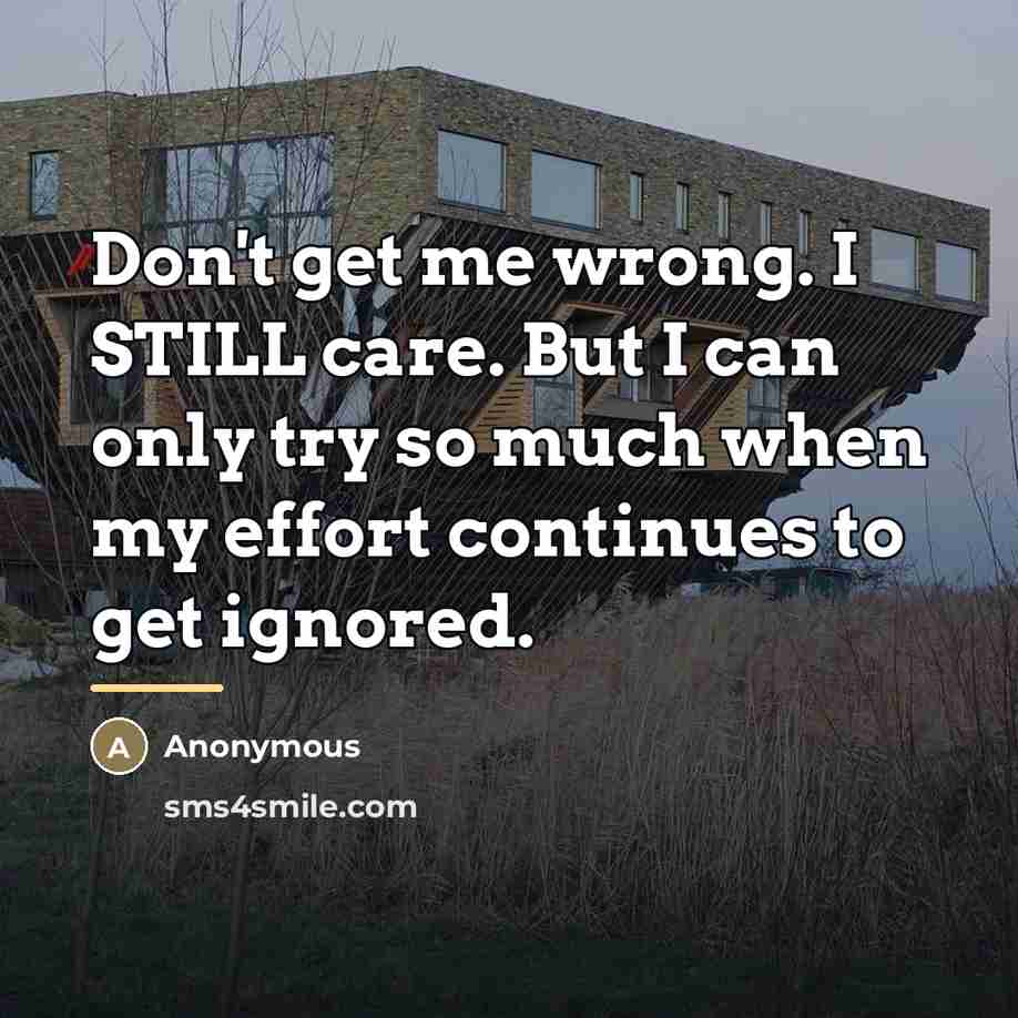 “Don't get me wrong. I STILL care. But I can…” quote by Anonymous