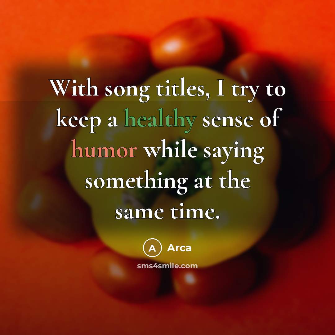 “With song titles, I try to keep a healthy sense…” quote by Arca
