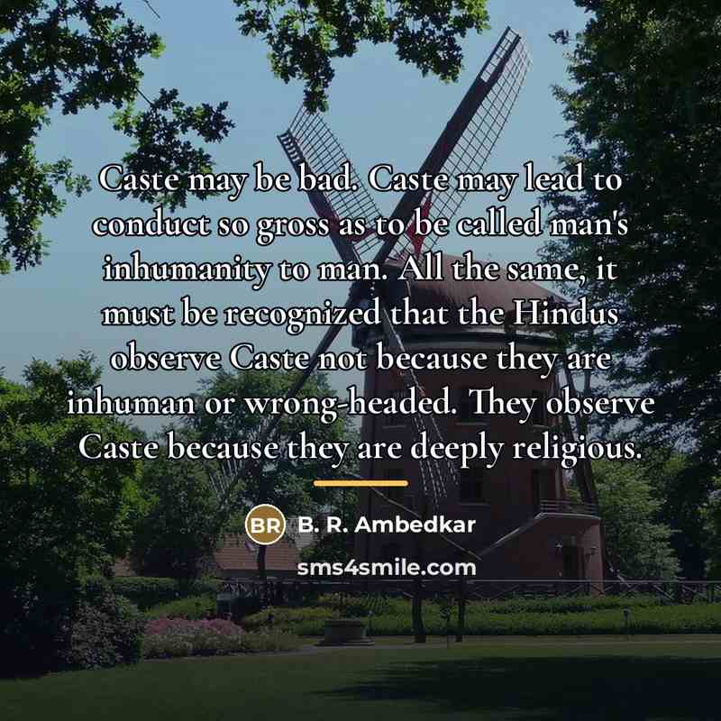 “Caste may be bad. Caste may lead to conduct so…” quote by B. R. Ambedkar