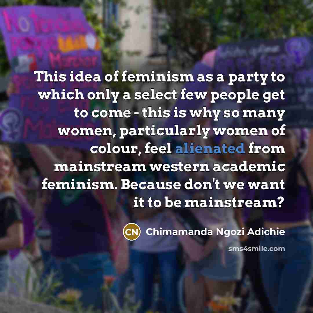 “This idea of feminism as a party to which only…” quote by Chimamanda Ngozi Adichie