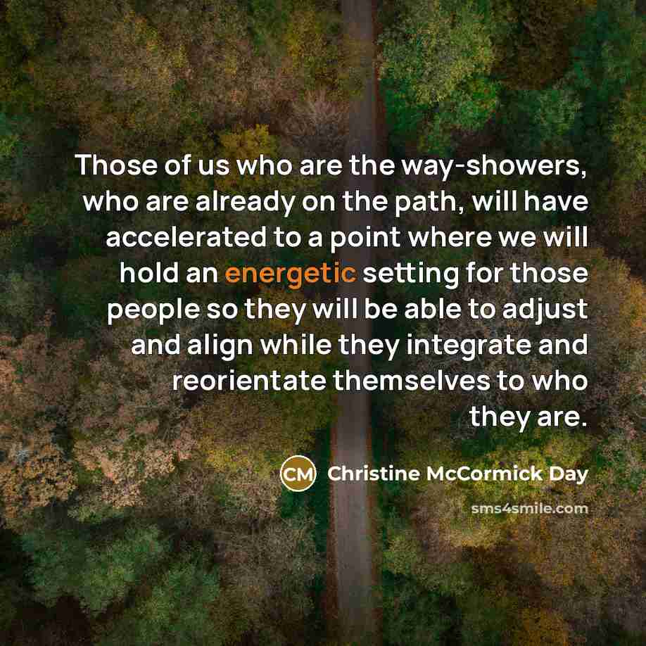 “Those of us who are the way-showers, who are already…” quote by Christine McCormick Day