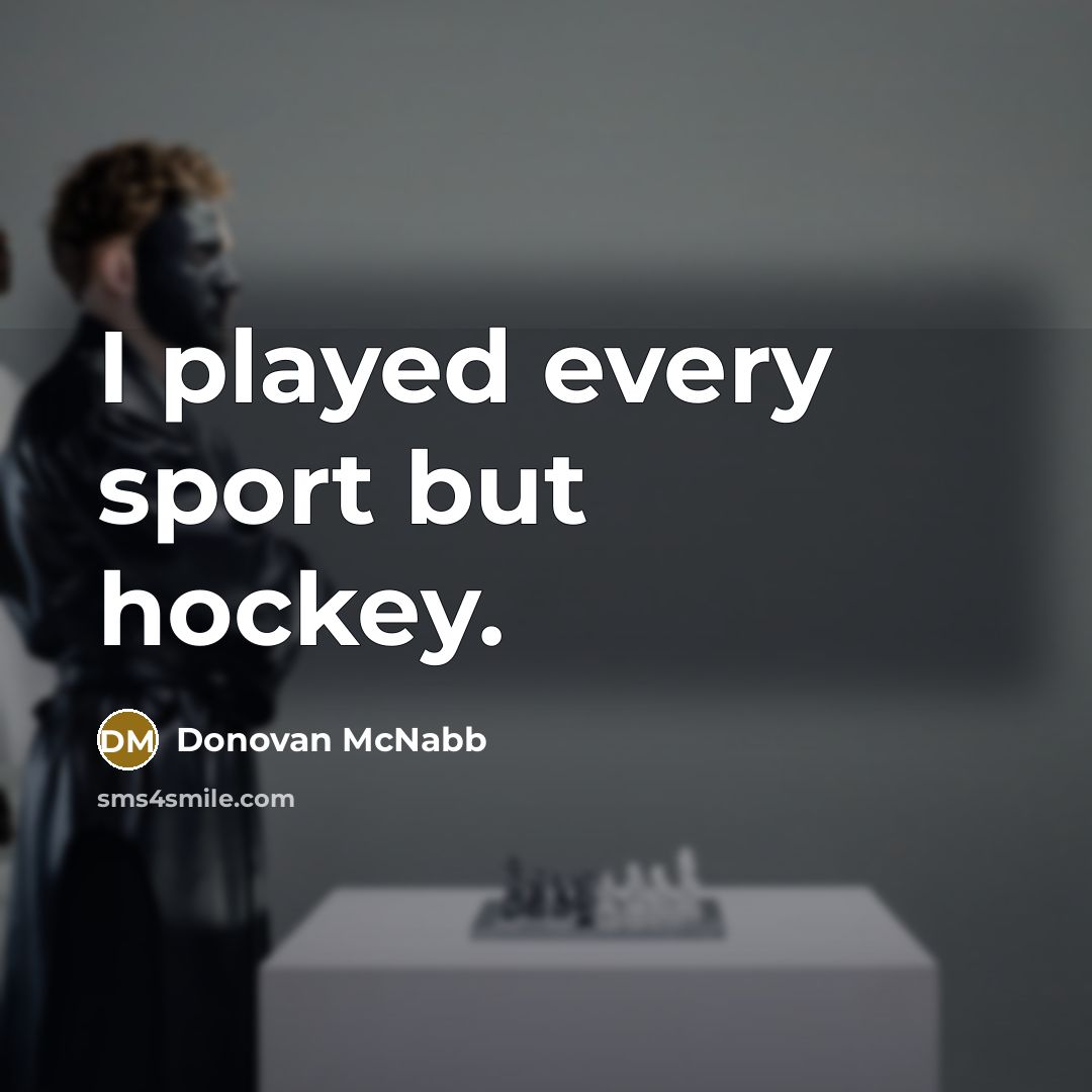 “I played every sport but hockey.…” quote by Donovan McNabb