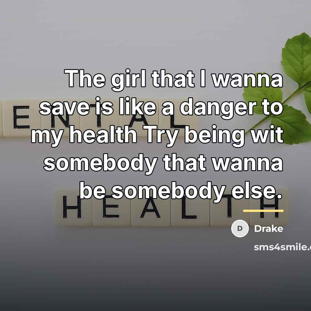 “The girl that I wanna save is like a danger…” quote by Drake
