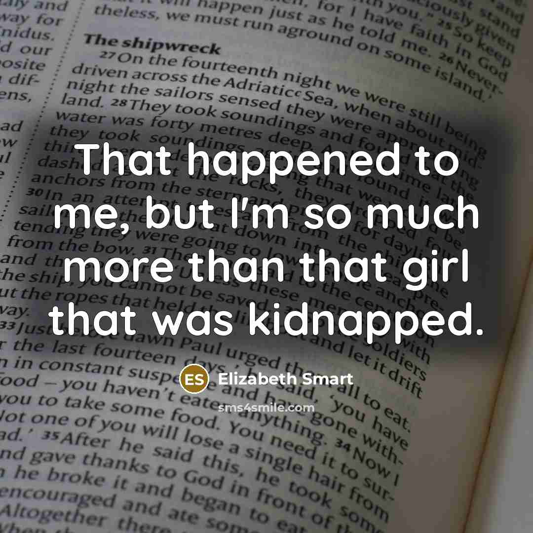 “That happened to me, but I'm so much more than…” quote by Elizabeth Smart