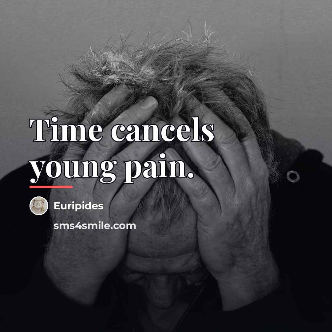 “Time cancels young pain.…” quote by Euripides