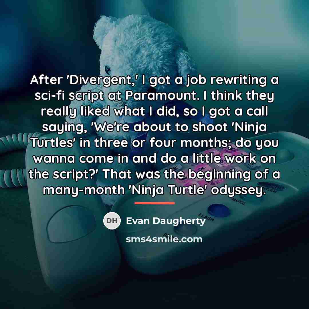 “After 'Divergent,' I got a job rewriting a sci-fi script…” quote by Evan Daugherty