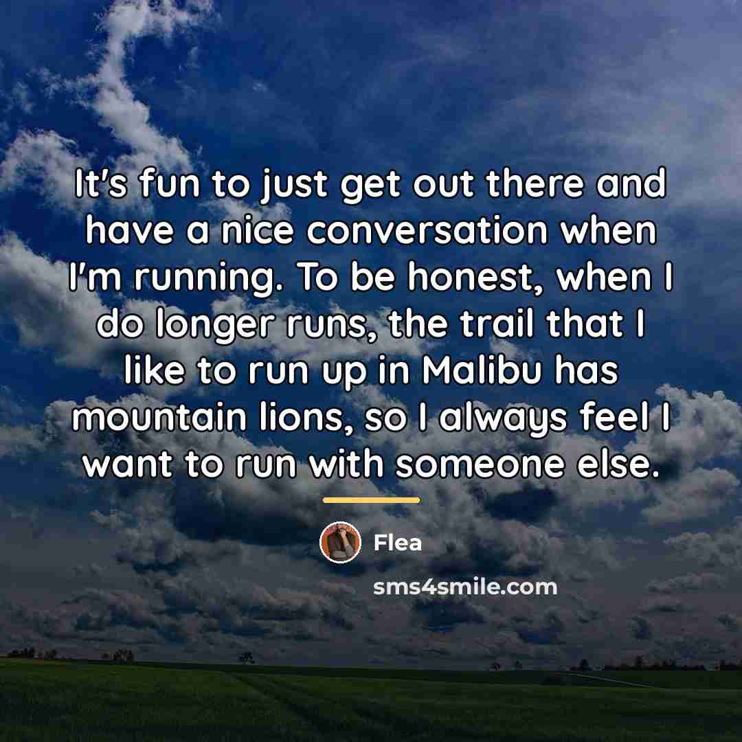 “It's fun to just get out there and have a…” quote by Flea