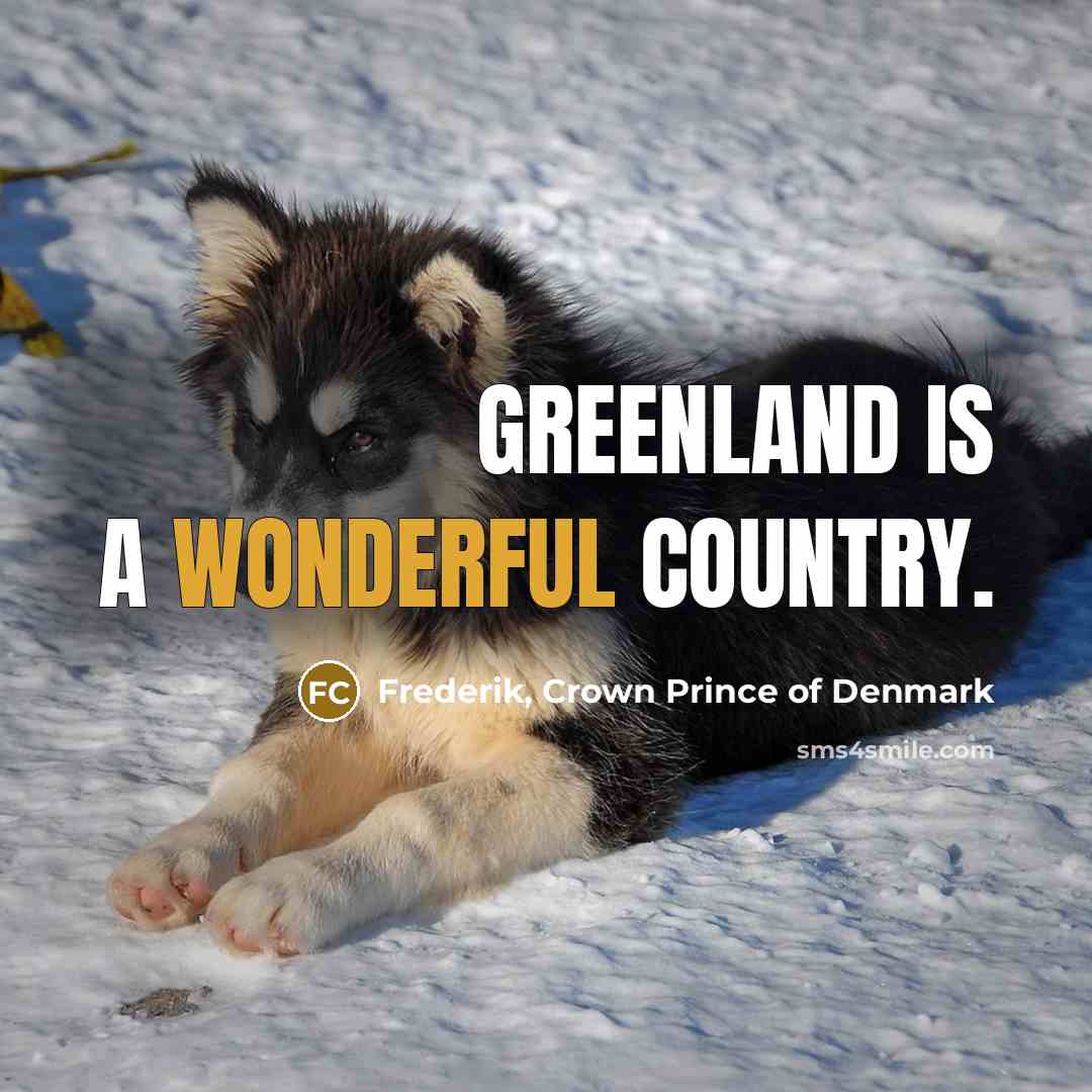 “Greenland is a wonderful country.…” quote by Frederik, Crown Prince of Denmark