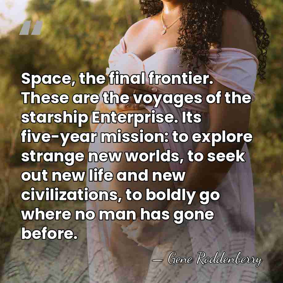 Space, the final frontier. These are the voyages of the starship Enterprise.&hellip; - Gene Roddenberry