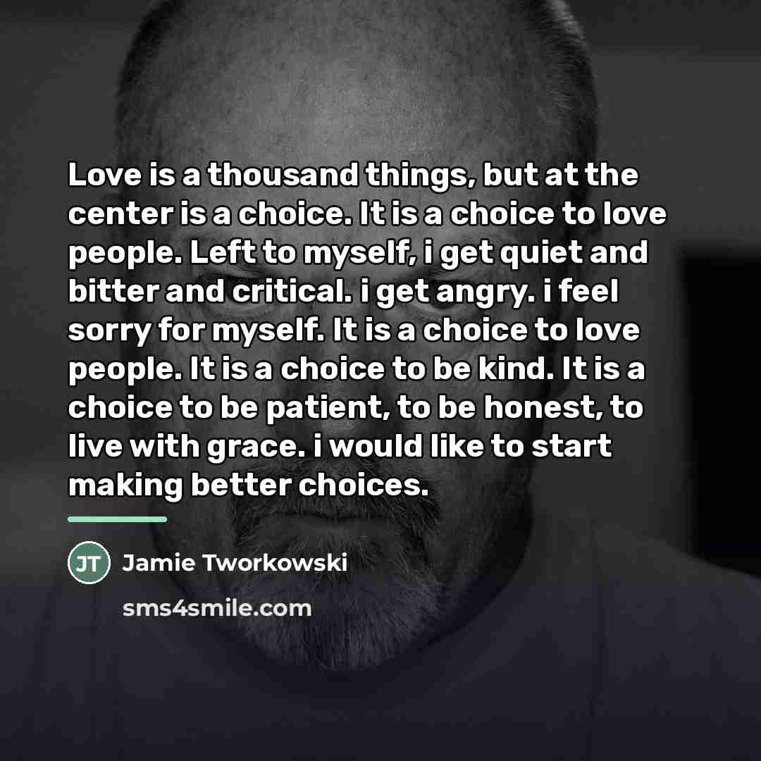 “Love is a thousand things, but at the center is…” quote by Jamie Tworkowski