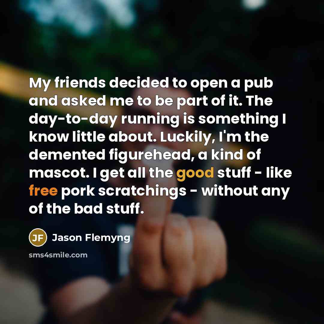 “My friends decided to open a pub and asked me…” quote by Jason Flemyng