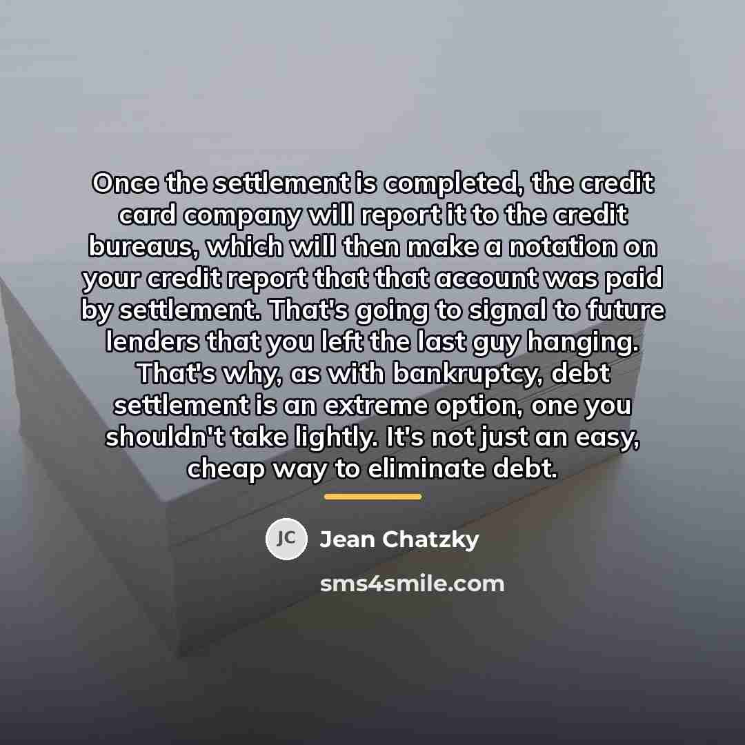 “Once the settlement is completed, the credit card company will…” quote by Jean Chatzky