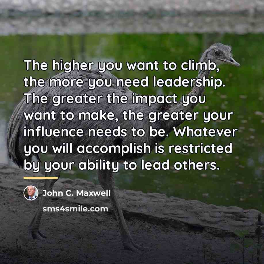 “The higher you want to climb, the more you need…” quote by John C. Maxwell