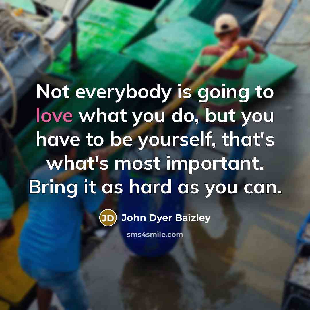 “Not everybody is going to love what you do, but…” quote by John Dyer Baizley