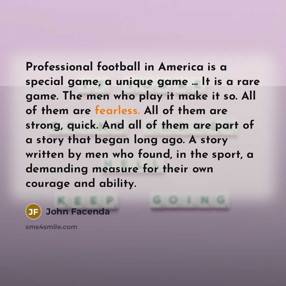 “Professional football in America is a special game, a unique…” quote by John Facenda