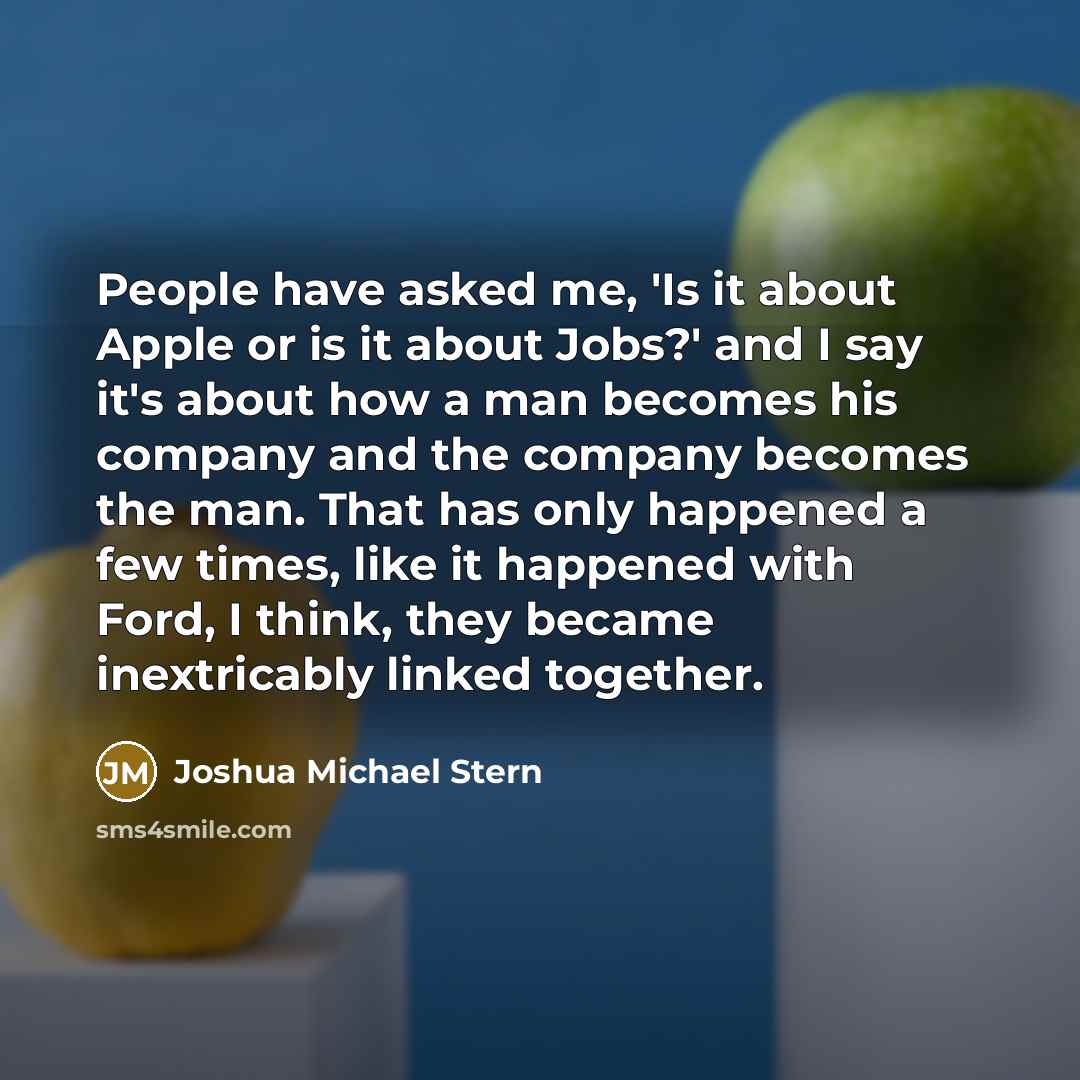 “People have asked me, 'Is it about Apple or is…” quote by Joshua Michael Stern