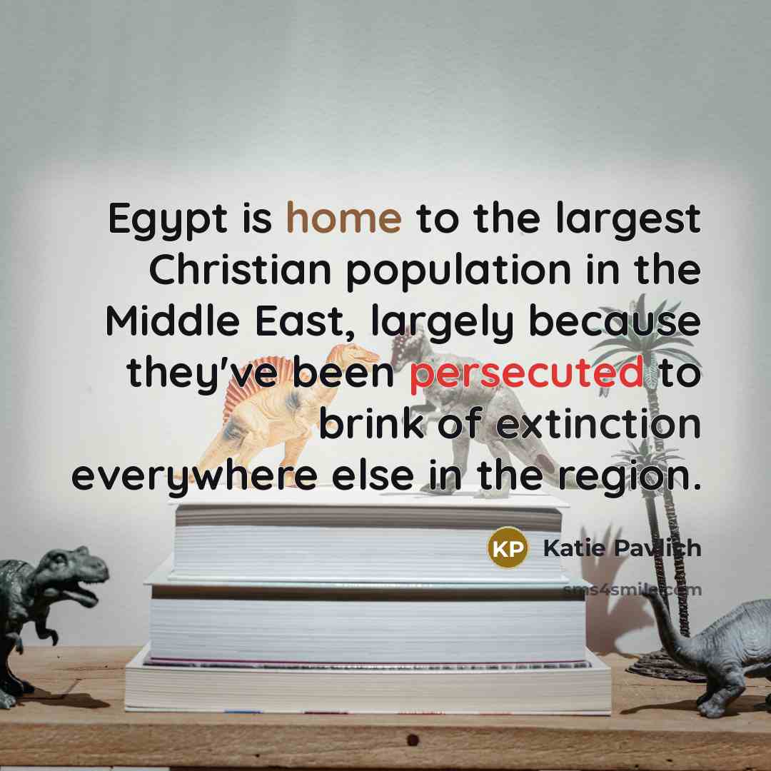 “Egypt is home to the largest Christian population in the…” quote by Katie Pavlich
