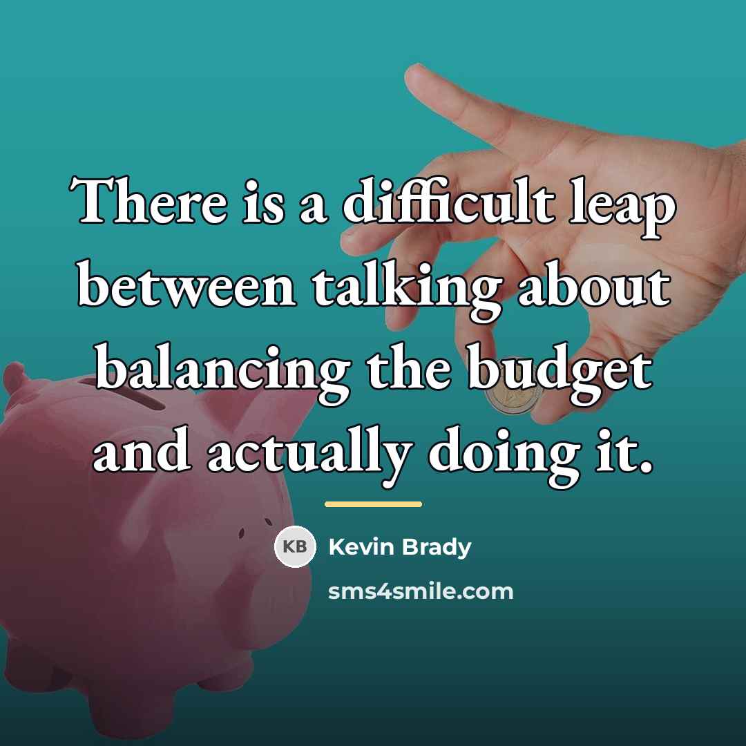 “There is a difficult leap between talking about balancing the…” quote by Kevin Brady