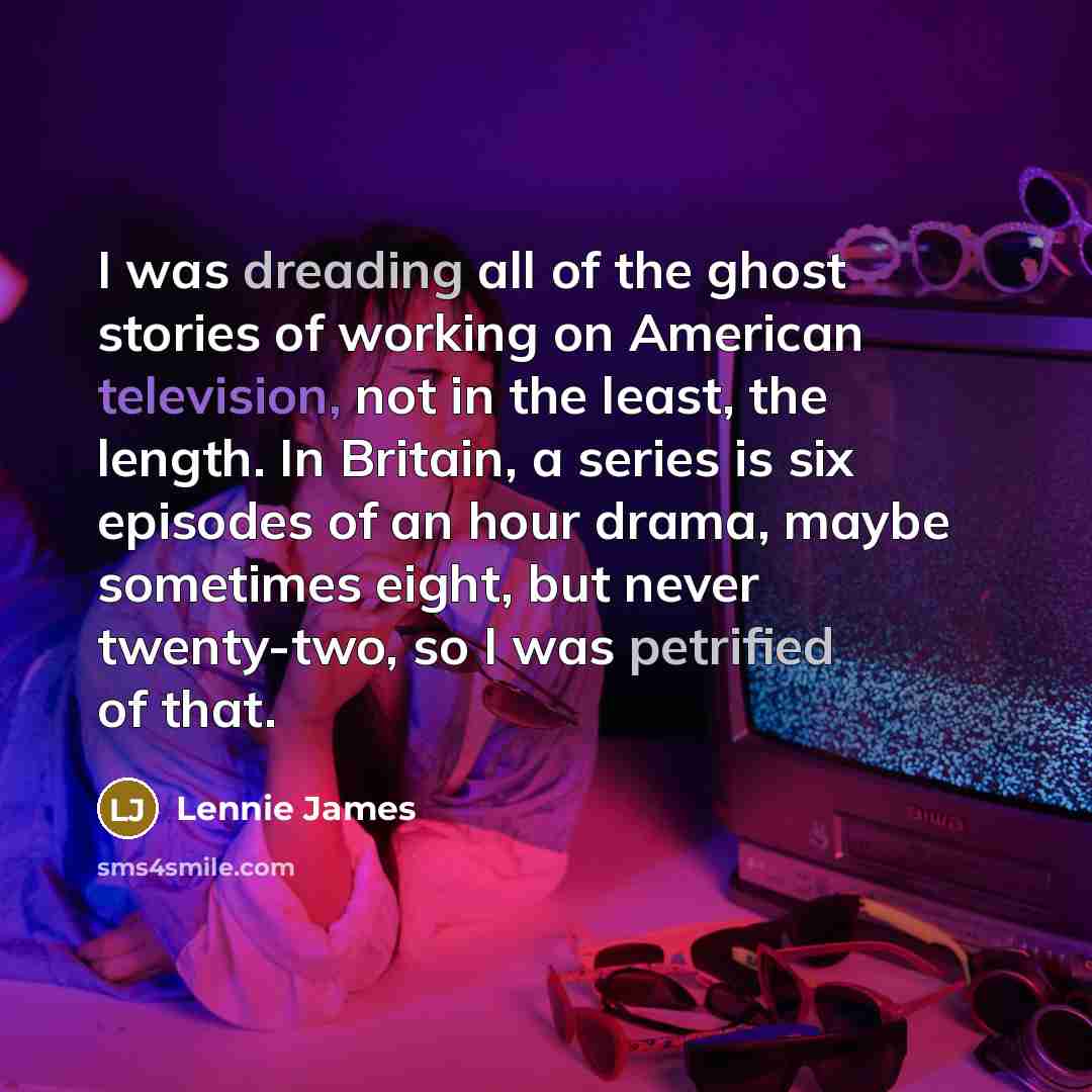 “I was dreading all of the ghost stories of working…” quote by Lennie James