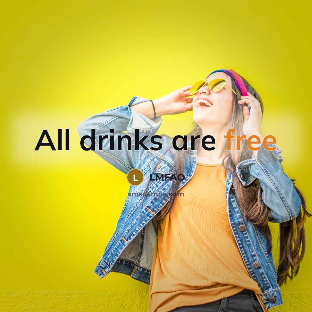 “All drinks are free” quote by LMFAO