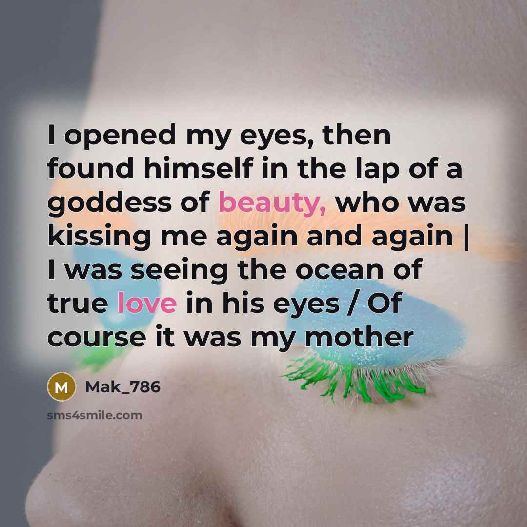 “I opened my eyes, then found himself in the lap…” quote by Mak_786
