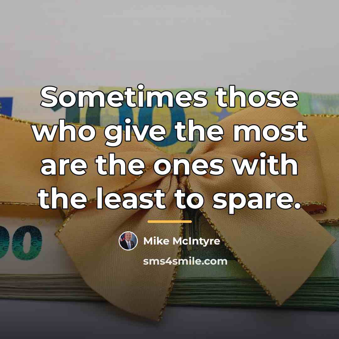 “Sometimes those who give the most are the ones with…” quote by Mike McIntyre