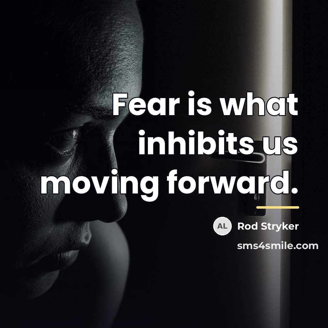 “Fear is what inhibits us moving forward.…” quote by Rod Stryker