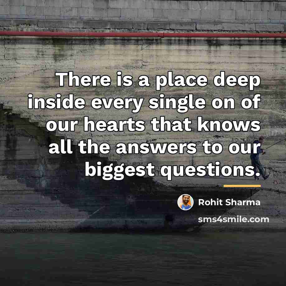 “There is a place deep inside every single on of…” quote by Rohit Sharma