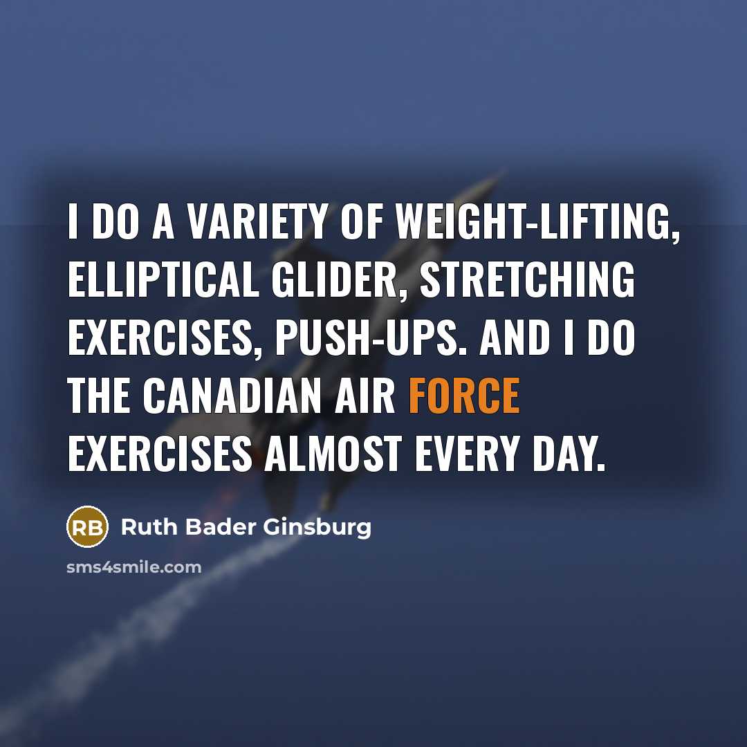 “I do a variety of weight-lifting, elliptical glider, stretching exercises,…” quote by Ruth Bader Ginsburg