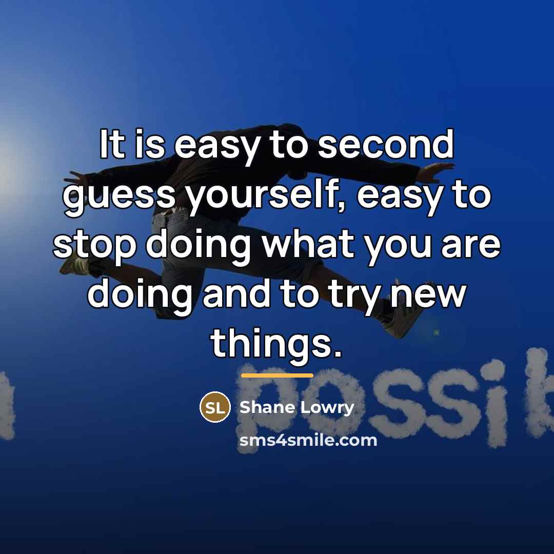 “It is easy to second guess yourself, easy to stop…” quote by Shane Lowry