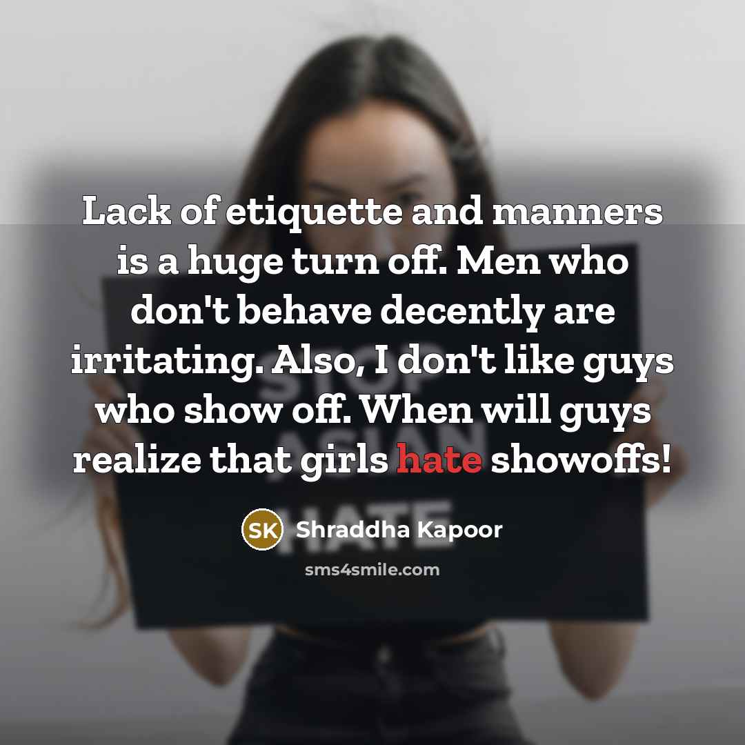“Lack of etiquette and manners is a huge turn off.…” quote by Shraddha Kapoor