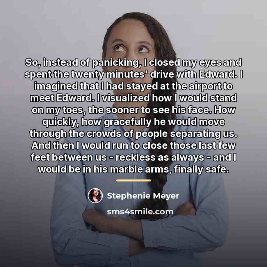 “So, instead of panicking, I closed my eyes and spent…” quote by Stephenie Meyer