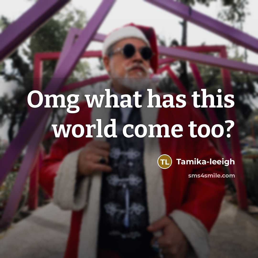 “Omg what has this world come too?…” quote by Tamika-leeigh