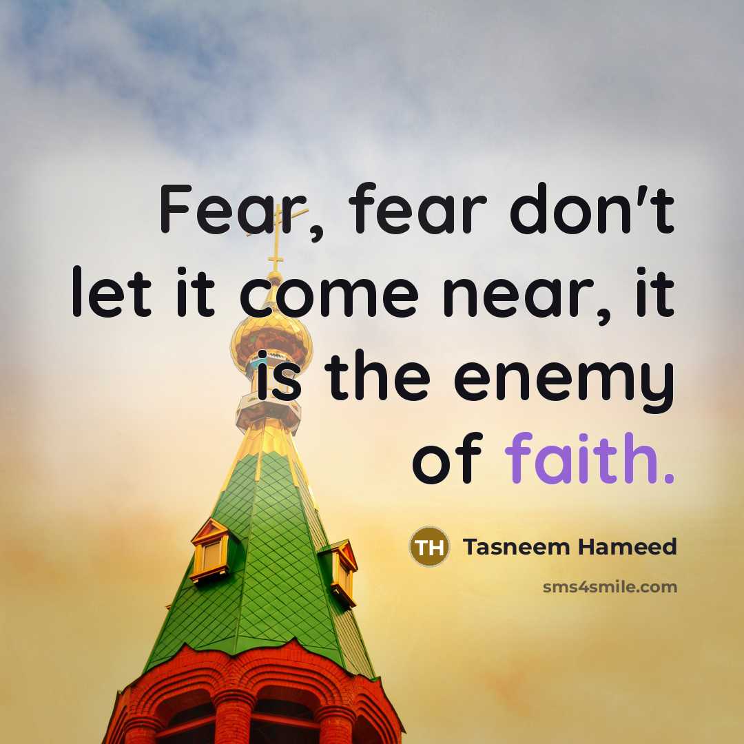 “Fear, fear don't let it come near, it is the…” quote by Tasneem Hameed