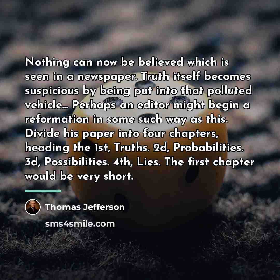 “Nothing can now be believed which is seen in a…” quote by Thomas Jefferson