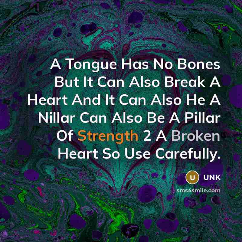 “A Tongue Has No Bones But It Can Also Break…” quote by Unk