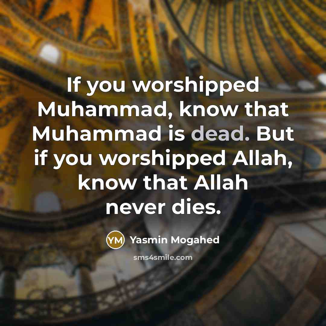 “If you worshipped Muhammad, know that Muhammad is dead. But…” quote by Yasmin Mogahed