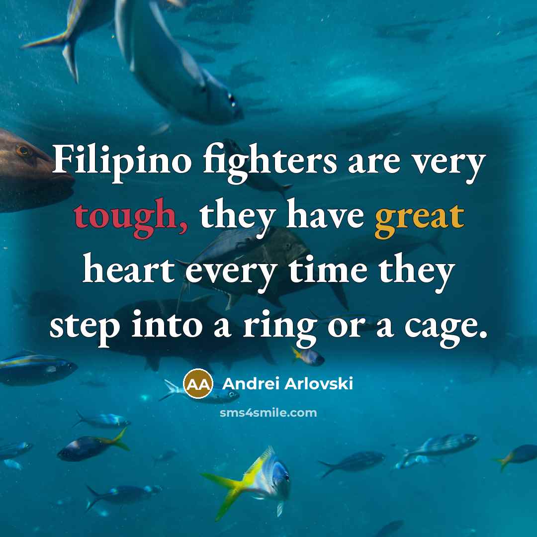 “Filipino fighters are very tough, they have great heart every…” quote by Andrei Arlovski