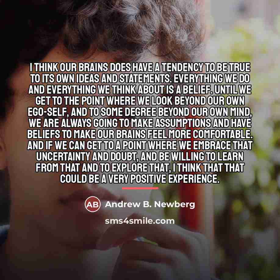 “I think our brains does have a tendency to be…” quote by Andrew B. Newberg