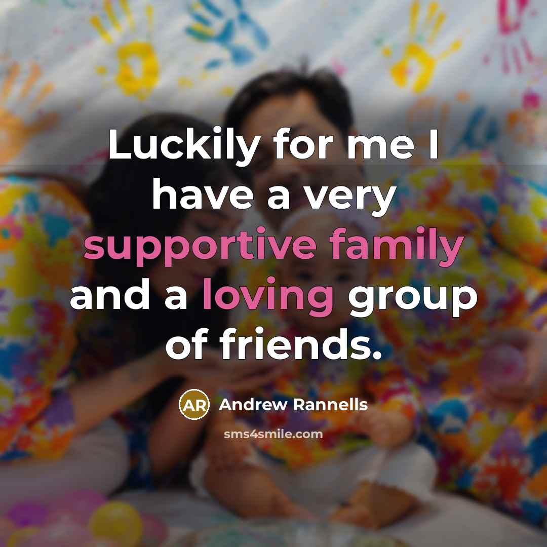 “Luckily for me I have a very supportive family and…” quote by Andrew Rannells