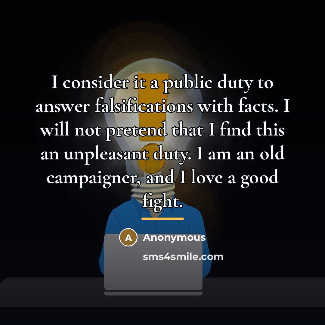 “I consider it a public duty to answer falsifications with…” quote by Anonymous