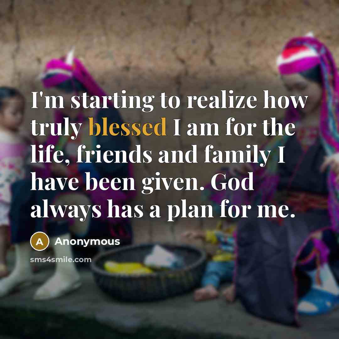 “I'm starting to realize how truly blessed I am for…” quote by Anonymous