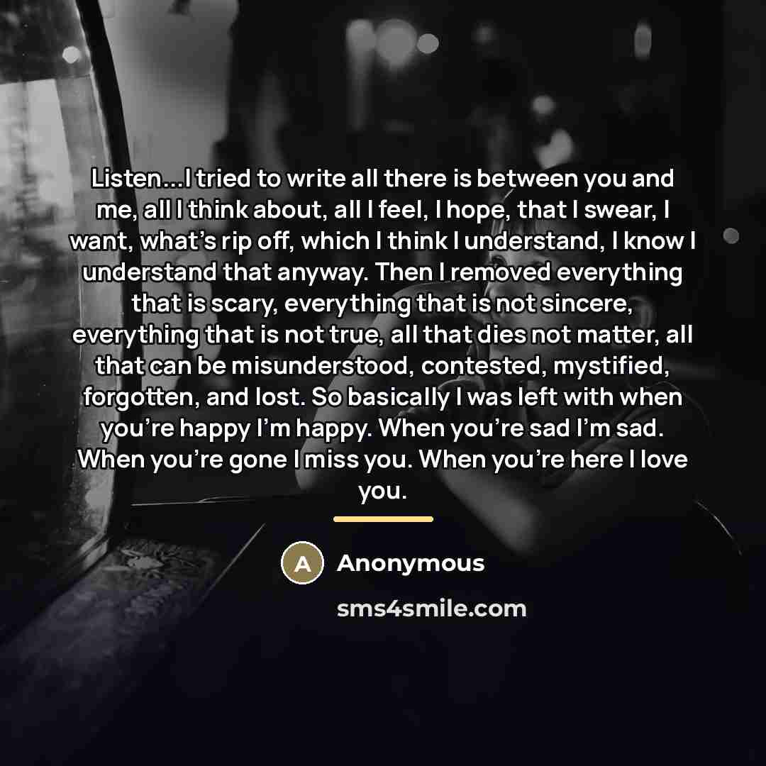 “Listen...I tried to write all there is between you and…” quote by Anonymous