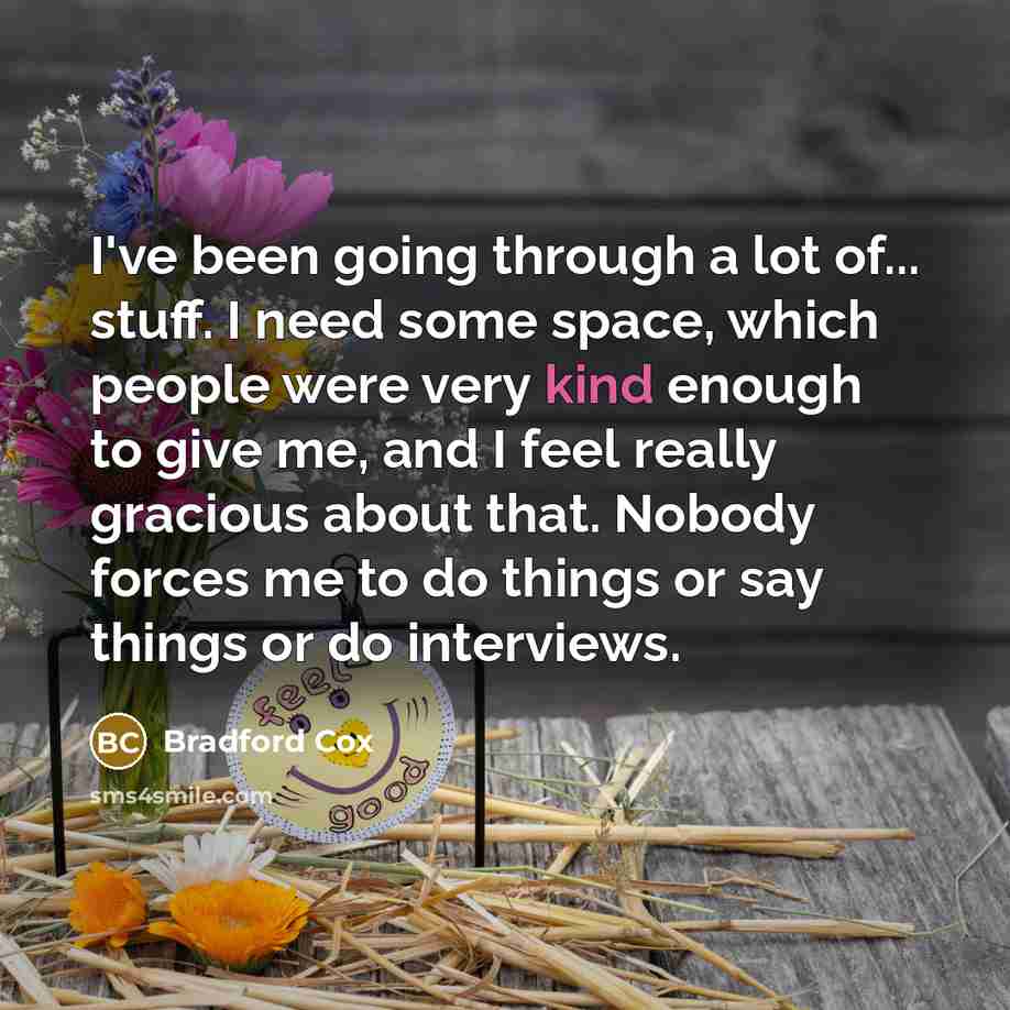 “I've been going through a lot of... stuff. I need…” quote by Bradford Cox