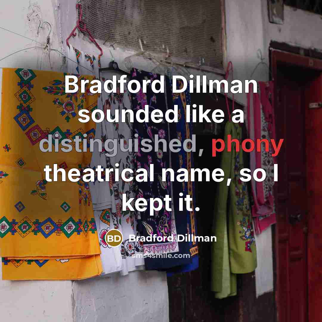 “Bradford Dillman sounded like a distinguished, phony theatrical name, so…” quote by Bradford Dillman
